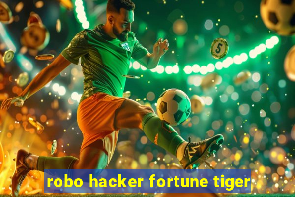 robo hacker fortune tiger